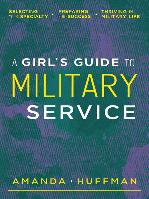 Title details for A Girl's Guide to Military Service by Amanda Huffman - Available